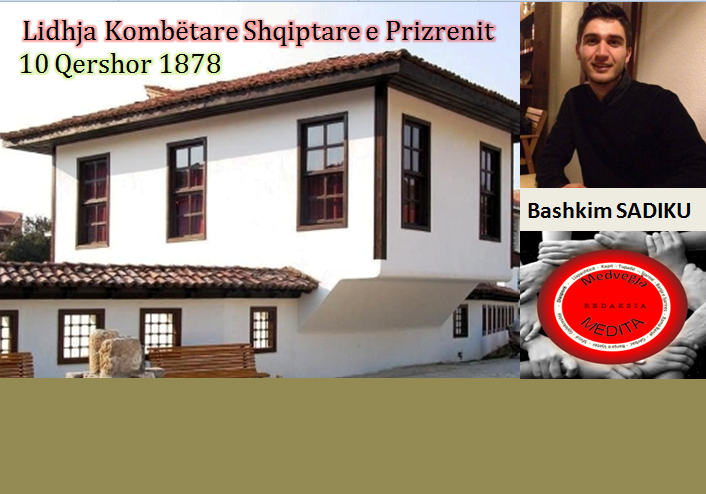 10 Qershor 1878 - Lidhja Kombëtare Shqiptare e Prizrenit