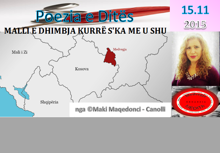 Asllan Dibrani,ibrahim egriu,Shaban Abazi, Maki,Makfire CANOLLI,kosova lindore , Lugina e presheves, zenel Hajdini, florim rushiti,adem Jashari,Brahim Salihu CURRI ,xhim xhema,Ramadan Xhema,Poezi,hijet që teatronin,armiku ,kosova ,medvegja ,presheva ,shqiperia etnike,UçK,Uçpmb,ilirida,adem jashari,skënder beu, nën tereza,Medvegja Redaksia, tupalla.com,sanxhaku i nishit,kultur ,sport,politikë, luftë,paqe,pajtim, korrupcion , gjygje,shkollë,arsim,profesion,shkencë,art,parlament,avokat,presidentja,Pacolli,femi Beha,PD medvegje, PVD Medvegjë. Kosova Lindore, Ligina e presheves,riza Halimit,Sadri Ramabaja,Rrapi i jetës sime, Gallap-Gollaku, Zahide Marije Ukaj-Malësorja medvegjase,Ismail Morina-Ballisti ,ortodokset shqipetar ,Ajet DULI,Maqedoni,Beogradi,sport boks ,Agim Tahiraj ,Aziz salihu, Samir Salihu,Tupalla.shpernhulja e shqipetarve 1999,poezia e javës,Ali Hajdini,Sanxhaku i Nishit,Filmi , Kosovë, shqiponjë e robëruar,Jusuf Gërvalla, Sofra Medvegjase,Shqiptare,shoqata Medvegja,Din EGRIU Atentat,Ali Lajçi, Kufiri kosovë Mal i Zi,Historia Shqiptare ,Shperngulja sanxhaku i Nishit Toplica, Zahide Marije UKAJ-Malësorja Medvegjase,1 Maji,Bashkim SADIKU, Bashkimin Kombëtar,internet,rrjetet socjale, LSH në Gjermani me 01.05.2015,Promovim librash në Mërgatës Shqiptare, Poezia e javes, Fshati me roje,xhandarmeri,Lufta e pare botrore,Beteja e Çanakalasë 1915-1916,Tupallë, Tupalla,Sfirca, Kapia, Kufiri,Kumanova,pushke e vjeter , 14 vjetorit të luftës çlirimtare në Kosovën Lindore / OVL e UÇPMB-së , Medvegjë - Pas spastrimit etnik të shqiptarëve - vazhduan edhe prerjet e maleve me përkrahjen e shtetit ,mbi 1000 hektar, Maqedonisë po i rrëshqasin themelet mbi tokat shqiptare, Terrorizmi sllavo-maqedonas mposhtet vetëm me konfederatë ose shkëputje, Marrëveshja e Ohrit ka vdekur, Koco Danaj,Kryetar, Lista për Shqipëri natyrale,do të lulezoj Kumanova, Masakra e Dubravës më e tmerrshmja nga Lufta e Dytë Botërore,Mbahu Loke,operacioni shigjeta, kolonel Ruzhdi SARAMATI, memorial brigada 128 e Uçk-së,Gostrozhup të Hasit, MË MIRË I VRARË E NË GURË LAPIDARI SE SA I VDEKUR PËR SË GJALLI!Ismet Asllani-Prapashtica, Ilir Meta ,Aleksander Vucic,Ballist Morina,Biografia Shaban Abazi, mos blej produkte serbe, Blej shqip Bac u kry, ATJE I KEMI VARRET E TË PARËVE, FTESË ,Partia Demokratike Dega në Medvegjë, Medvegja tani në drejtimin e duhur, S F I R C A Historiku - nga erdhëm ku jetuam, 17 Qershor 1999 - Dita e çlirimit e Komunës së Vushtrrisë ,Faton Hamiti , Medvegja Diskriminimi,Beteja e kosoves 1389 ,Perandoria Osmane 1389 , Turqia 1389,Idriz ajeti feston ditelindjen ,Halim Hyseni, - GJYKATA SPECIALE PRODUKT I FABRIKIMEVE TË SIGURIMIT SHTETËROR SERB,- Shqiptarët duhet t'i thonë jo Gjykatës Speciale,,Kisha e Xhamia, PLATFORMA POLITIKE, Per komb e per Atdhe, leshohet pe,Ibrahim EGRIU, Nazmi Hajredini,Maki Makfire CANOLLI Maqedonci, Ajet DULI,Sadri Ramabaja,Adem Shehu ,Shehi, Muhaxherët,Vushtrria, dita e deshmorëve,pshdk , LDK, PDK , AAK, PD,LS,VV, tahir veliu,shqiperi etnike, presheva , ovl uçpmb , Ovl UçK, Tetovë, shkup, lufta 1998 -1999,Nato,çameria ,Qameria, ilirida, Kërçova, Struga, Dibra, Prizreni, Vlora, Saranda,Bujanoci, Peja, Dugagjini, Tropoja, Bajram CURRI,Ulqini, Plave e Guci,Shkoder,Deti , plazhi Deti Adriatik, Deti Jon, Koroacia, maqedonia, Lugina,beteja e Koshares, Drenica, Lufta ne Kosove, Edi rama, Sali Berisha, Ismail Qemajli, Skender beu,ali Ahmeti.hashim thaqi , Albin Kurti.SHBA, Crans Montana,Batalioni ATLANTIKU,EGRIU, BejiqiRamush,Beiq,nvalidi i luftes , Irfan XHAFERI,Mesuesi i popullit Abdi Begu-Haxhiu, kufiri te Molla e Kuqe,Koço DANAJ , Tahir VELIU, LISTA PËR SHQIPËRI NATYRALE ,LËVIZJA PËR SHQIPËRI TË BASHKUAR,XHULI SPAHIU, ©MAKI M CANOLLI, Abdullah PRAPASHTICA,ALBULENA SALIHU